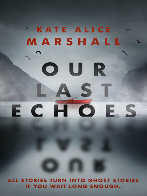Title details for Our Last Echoes by Kate Alice Marshall - Wait list